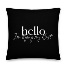 22″×22″ Hello, I'm trying the best (motivation) Premium Pillow by Design Express