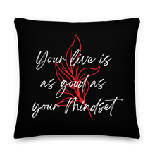 22″×22″ Your life is as good as your mindset Square Premium Pillow by Design Express