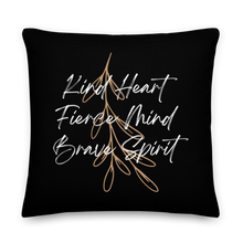 22″×22″ Kind Heart, Fierce Mind, Brave Spirit Premium Pillow by Design Express