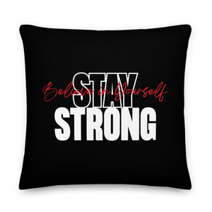 22″×22″ Stay Strong, Believe in Yourself Premium Pillow by Design Express