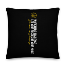 22″×22″ Work hard in silence Premium Pillow by Design Express