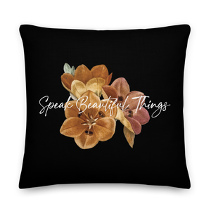 22″×22″ Speak Beautiful Things Premium Pillow by Design Express