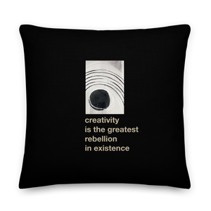 22″×22″ Creativity is the greatest rebellion in existence Premium Square Pillow by Design Express