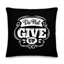 22″×22″ Do Not Give Up Premium Pillow by Design Express