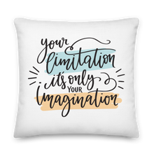 22″×22″ Your limitation it's only your imagination Premium Pillow by Design Express