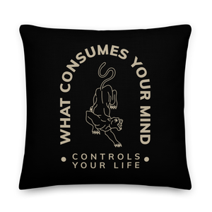 22″×22″ What Consume Your Mind Premium Pillow by Design Express