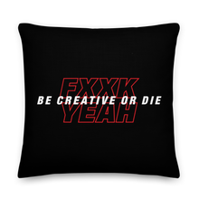 22″×22″ Be Creative or Die Premium Pillow by Design Express