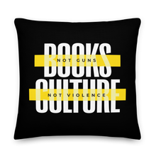 22″×22″ Books not Guns, Culture not Violence Premium Pillow by Design Express