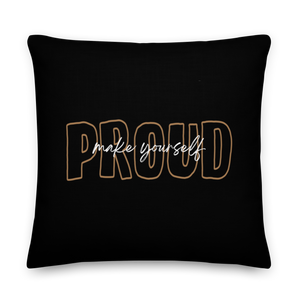 22″×22″ Make Yourself Proud Premium Pillow by Design Express