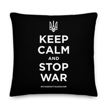 22″×22″ Keep Calm and Stop War (Support Ukraine) White Print Premium Pillow by Design Express