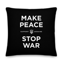 22″×22″ Make Peace Stop War (Support Ukraine) Black Premium Pillow by Design Express