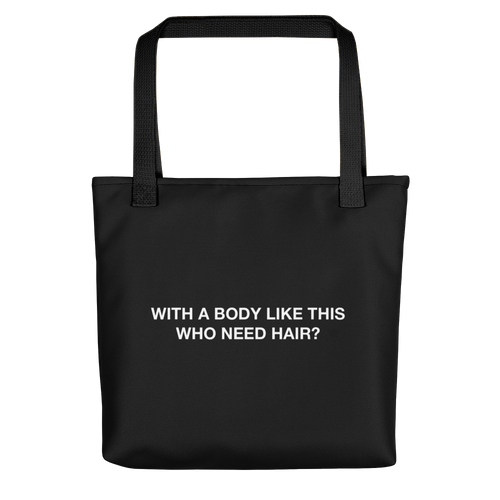 Default Title With a body like this, who need hair (Funny) Tote bag by Design Express