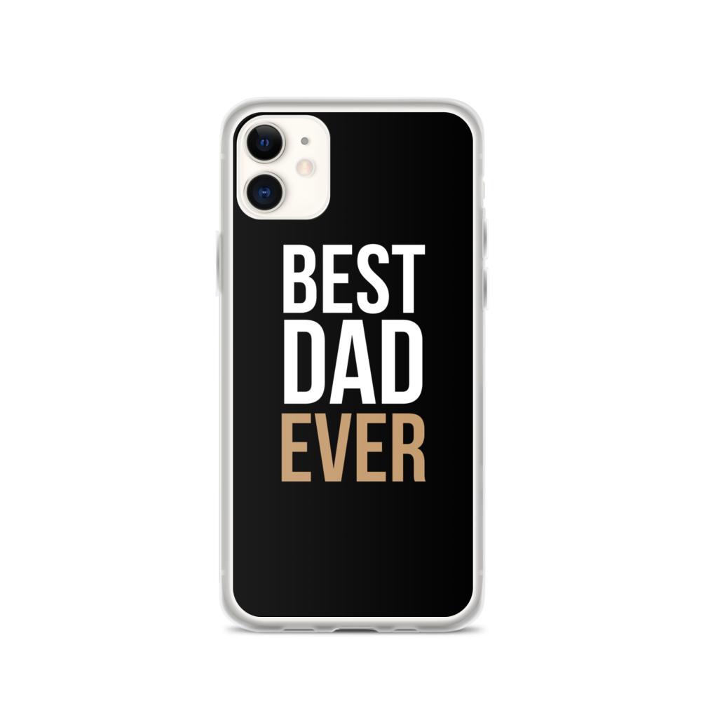 iPhone 11 Best Dad Ever Funny iPhone Case by Design Express