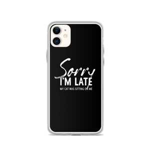 iPhone 11 Sorry I'm Late (Funny Cat Lover) iPhone Case by Design Express