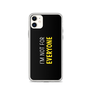 iPhone 11 I'm Not For Everyone (Funny) iPhone Case by Design Express