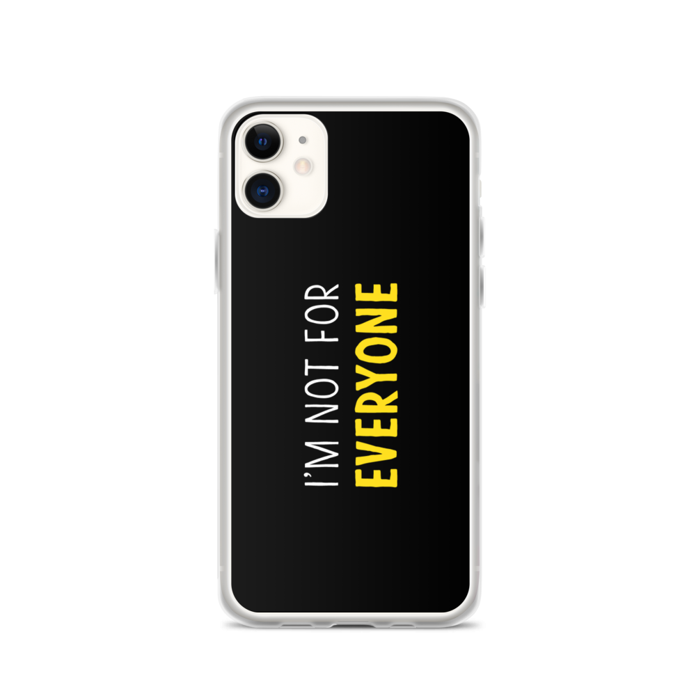 iPhone 11 I'm Not For Everyone (Funny) iPhone Case by Design Express