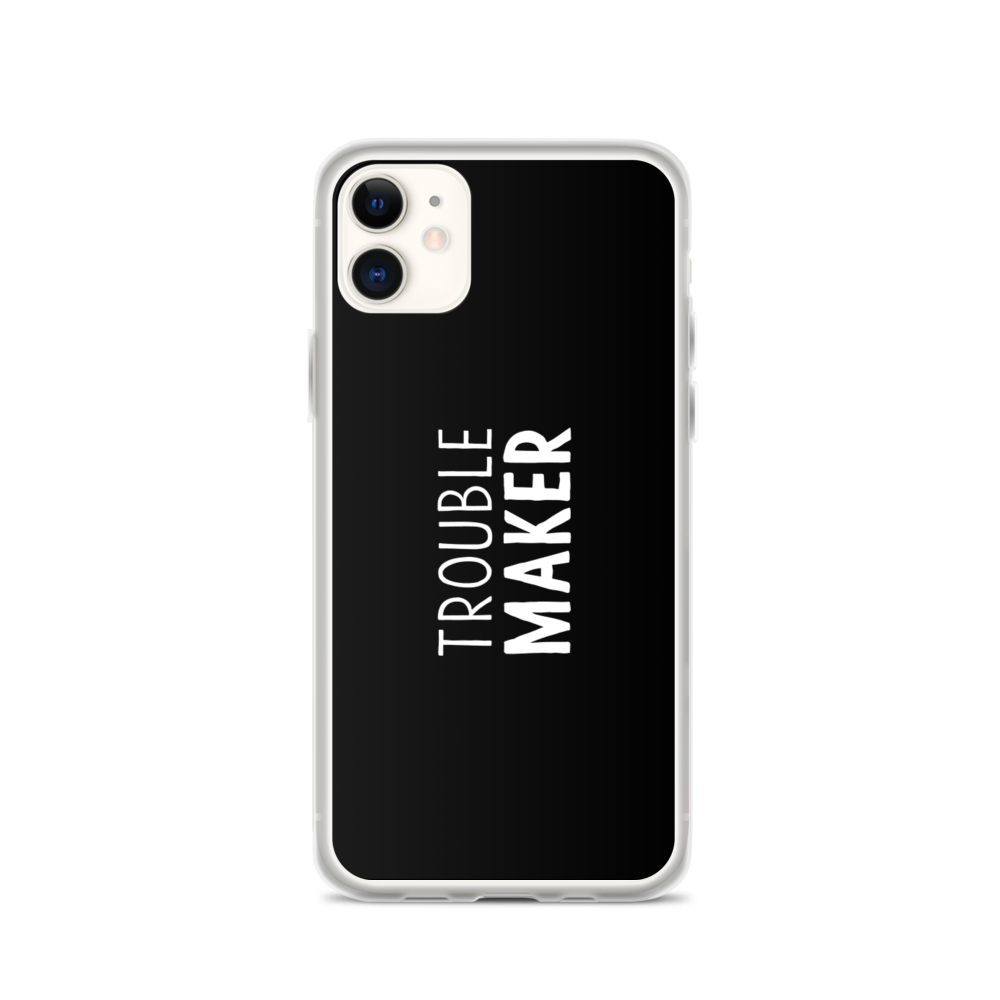 iPhone 11 Trouble Maker (Funny) iPhone Case by Design Express