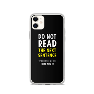 iPhone 11 Do Not Read The Next Sentence iPhone Case by Design Express