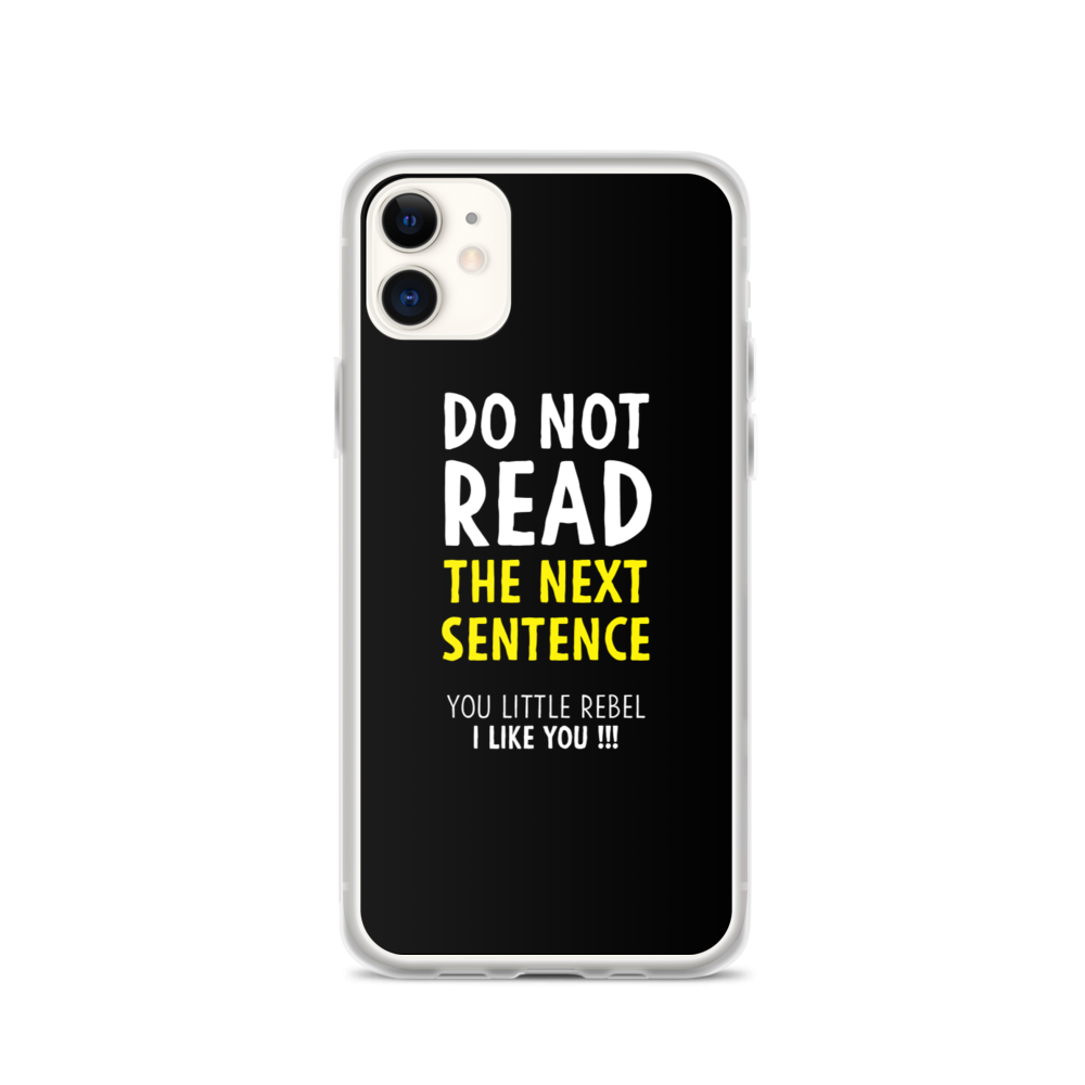 iPhone 11 Do Not Read The Next Sentence iPhone Case by Design Express