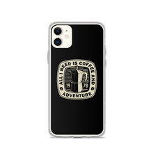 iPhone 11 All I Need Is Coffee And Adventure iPhone Case by Design Express