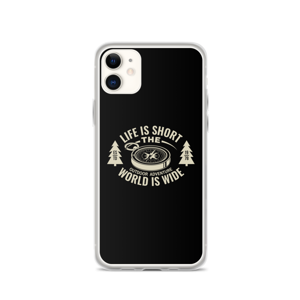 iPhone 11 Life Is Short, World is Wide iPhone Case by Design Express