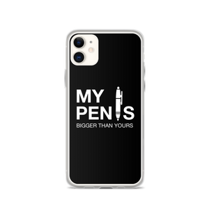 iPhone 11 My pen is bigger than yours (Funny) iPhone Case by Design Express