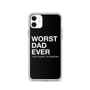 iPhone 11 Worst Dad Ever (Funny) iPhone Case by Design Express