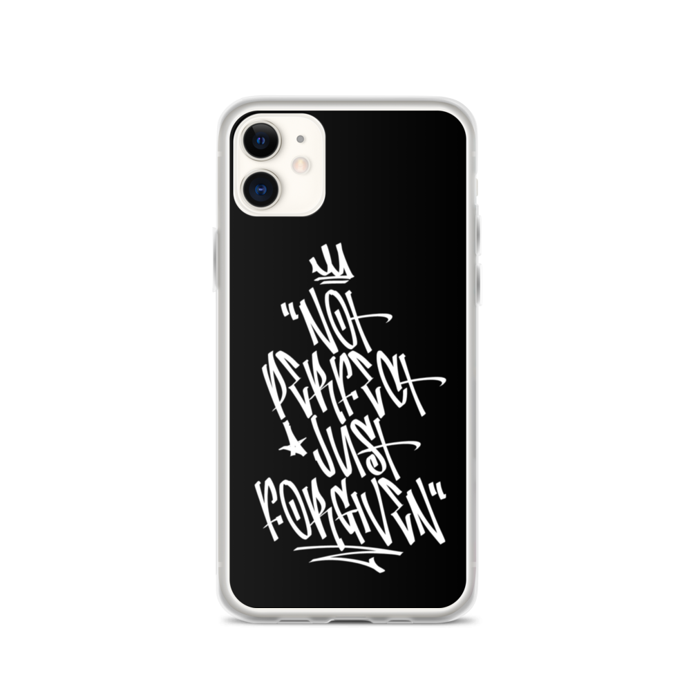 iPhone 11 Not Perfect Just Forgiven Graffiti (motivation) iPhone Case by Design Express