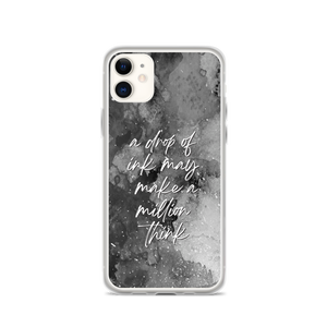 iPhone 11 a drop of ink may make a million think iPhone Case by Design Express