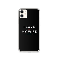 iPhone 11 I Love My Wife (Funny) iPhone Case by Design Express