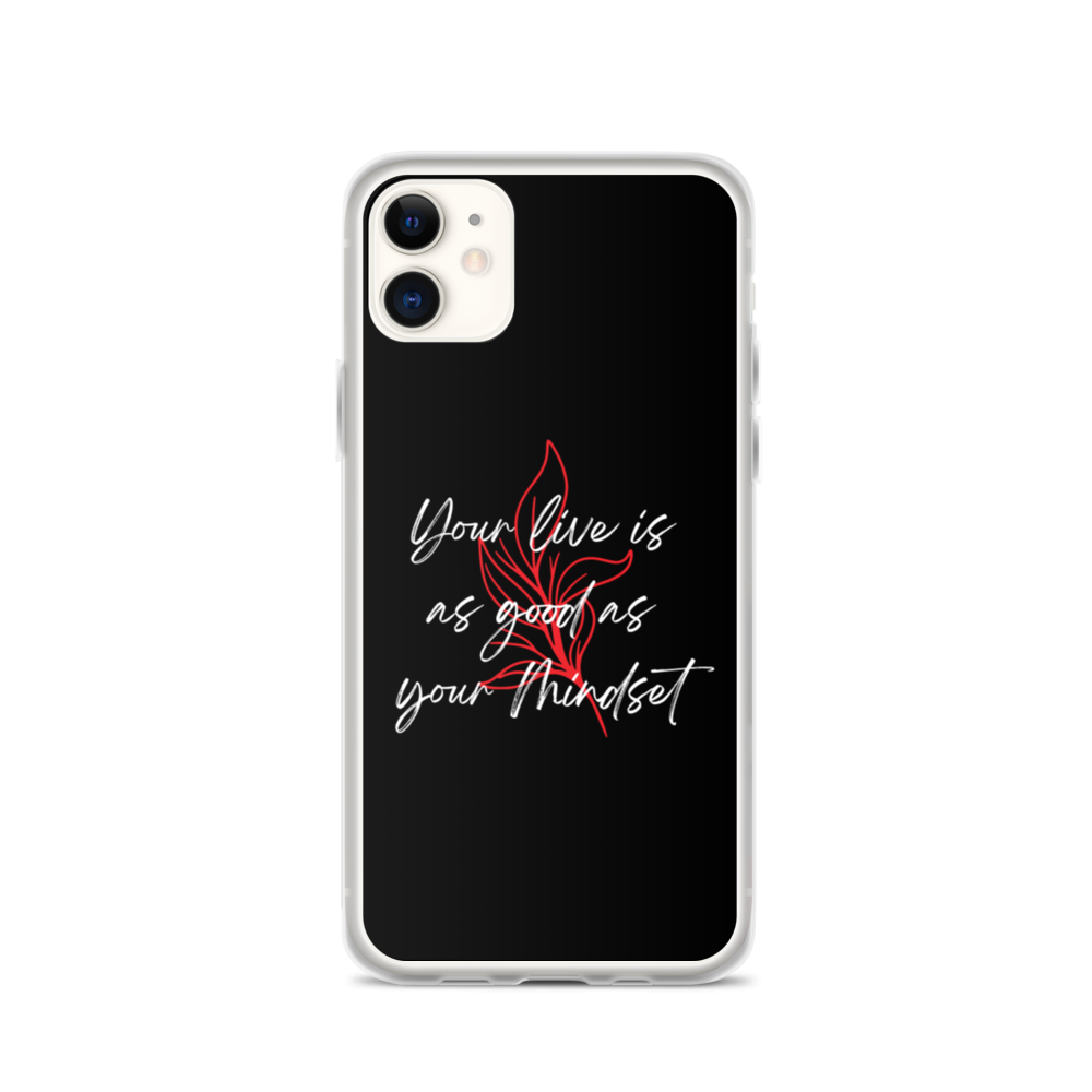 iPhone 11 Your life is as good as your mindset iPhone Case by Design Express
