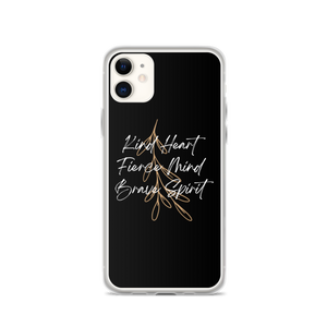 iPhone 11 Kind Heart, Fierce Mind, Brave Spirit iPhone Case by Design Express