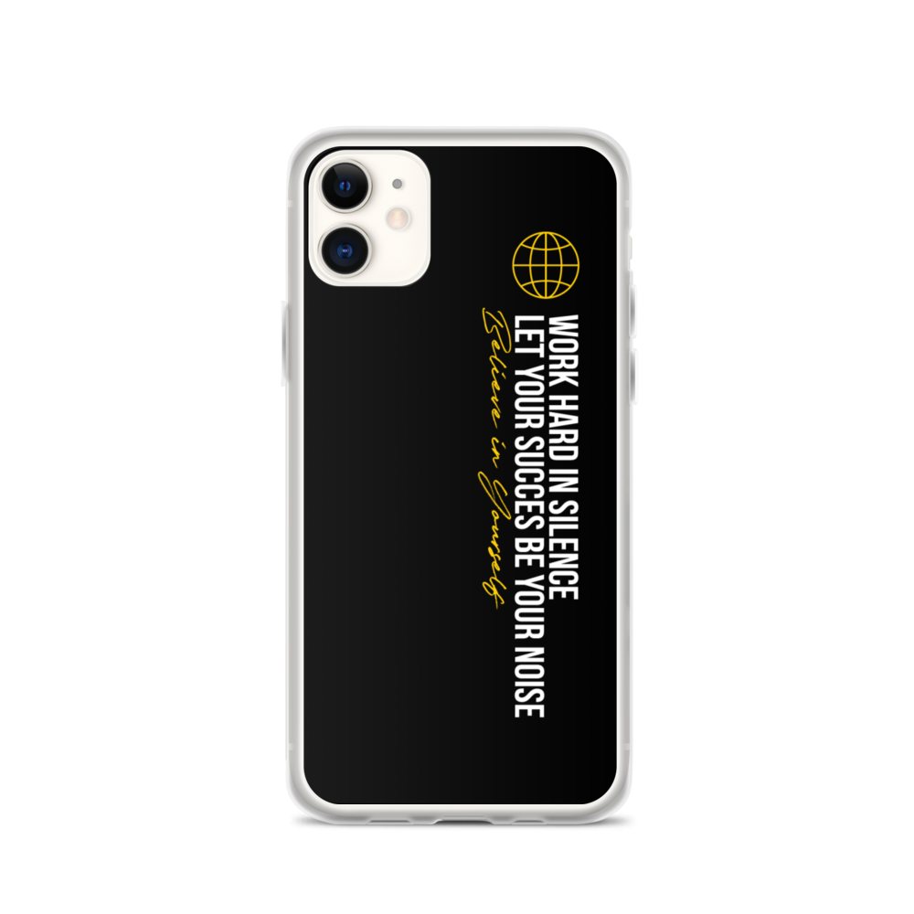 iPhone 11 Work hard in silence iPhone Case by Design Express