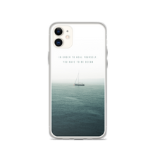 iPhone 11 In order to heal yourself, you have to be ocean iPhone Case by Design Express