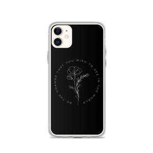 iPhone 11 Be the change that you wish to see in the world iPhone Case by Design Express