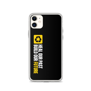 iPhone 11 Heal our past, build our future (Motivation) iPhone Case by Design Express