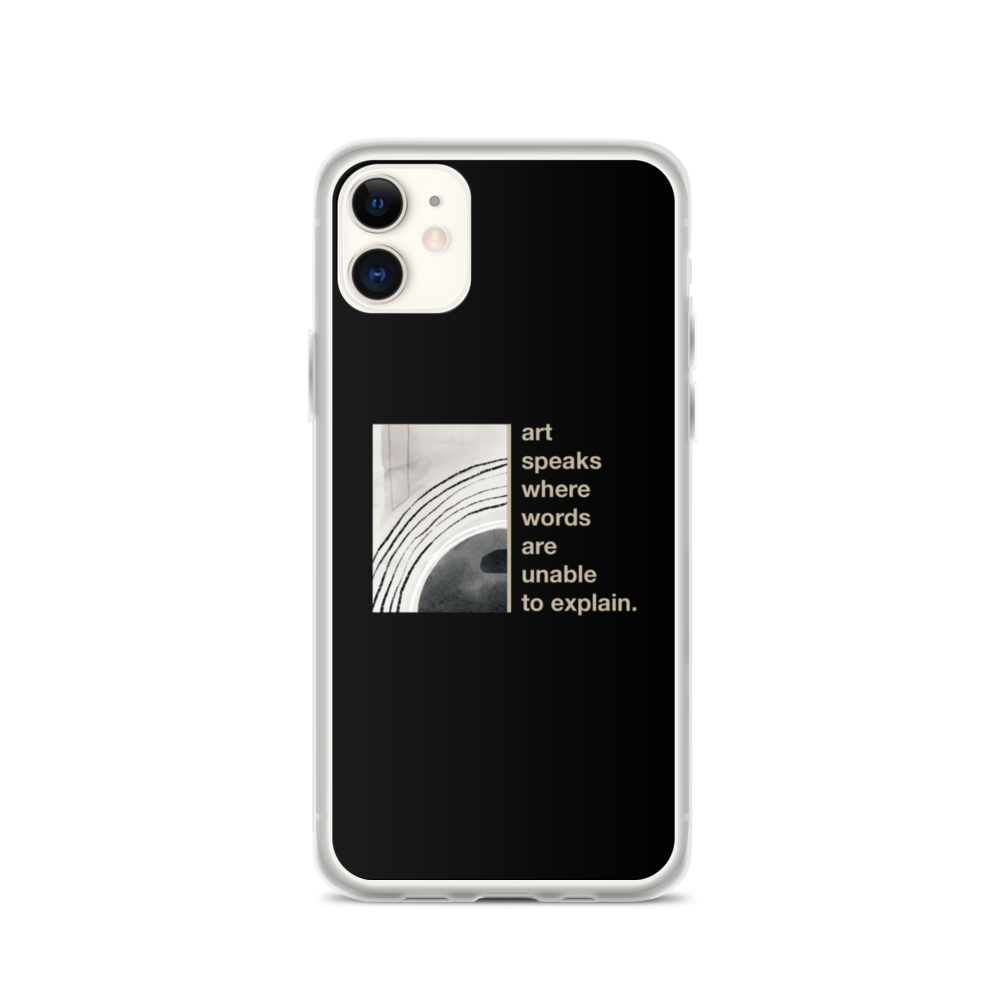 iPhone 11 Art speaks where words are unable to explain iPhone Case by Design Express