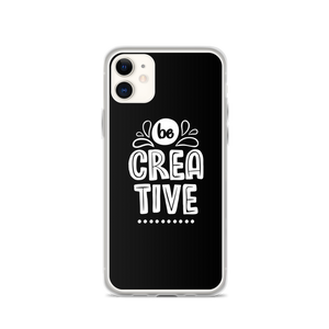 iPhone 11 Be Creative iPhone Case by Design Express