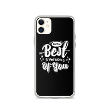 iPhone 11 Be the Best Version of You iPhone Case by Design Express