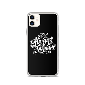 iPhone 11 Always Yours iPhone Case by Design Express