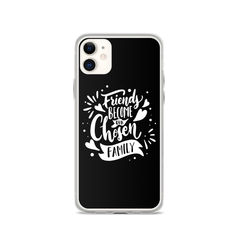 iPhone 11 Friend become our chosen Family iPhone Case by Design Express