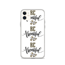 iPhone 11 Be Thankful iPhone Case by Design Express