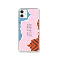 iPhone 11 When you love life, it loves you right back iPhone Case by Design Express