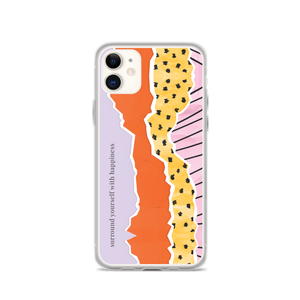 iPhone 11 Surround Yourself with Happiness iPhone Case by Design Express