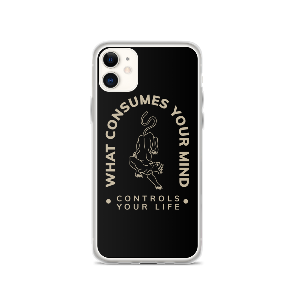 iPhone 11 What Consume Your Mind iPhone Case by Design Express
