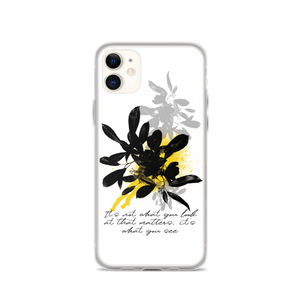 iPhone 11 It's What You See iPhone Case by Design Express