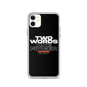 iPhone 11 Two Words One Finger iPhone Case by Design Express