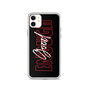 iPhone 11 Good Enough iPhone Case by Design Express