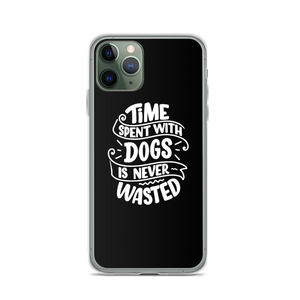 iPhone 11 Pro Time Spent With Dogs is Never Wasted (Dog Lover) Funny iPhone Case by Design Express