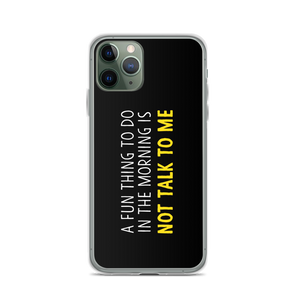 iPhone 11 Pro Not Talk To Me (Funny) iPhone Case copy by Design Express